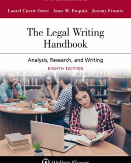 The Legal Writing Handbook Analysis Research and Writing 8th Edition by Laurel Currie Oates