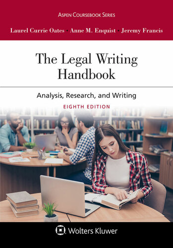 The Legal Writing Handbook Analysis Research and Writing 8th Edition by Laurel Currie Oates