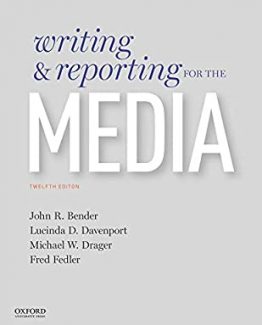 Writing and Reporting for the Media 12th Edition by John Bender