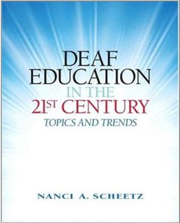 Deaf Education in the 21st Century Topics and Trends by Nanci Scheetz