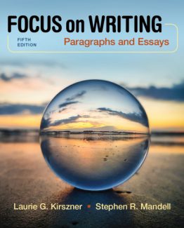 Focus on Writing Paragraphs and Essays 5th Edition by Laurie G. Kirszner
