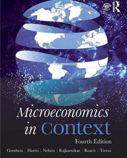 Microeconomics in Context 4th Edition by Neva Goodwin
