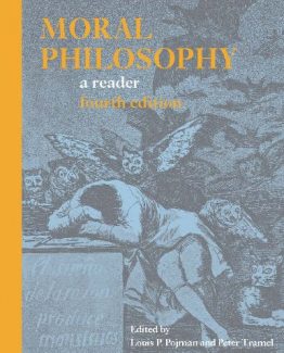 Moral Philosophy A Reader 4th Edition by Louis P. Pojman