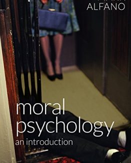 Moral Psychology An Introduction 1st Edition by Mark Alfano