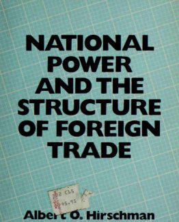 National Power and the Structure of Foreign Trade by Albert Hirschman