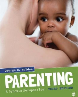 Parenting A Dynamic Perspective 3rd Edition by George W. Holden