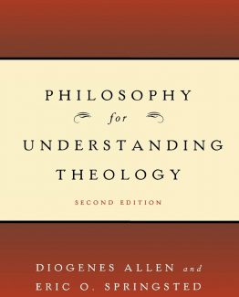 Philosophy for Understanding Theology 2nd Edition by Diogenes Allen