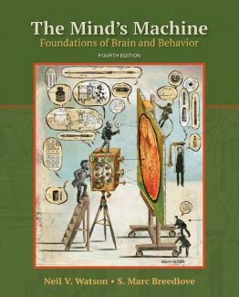 The Mind's Machine Foundations of Brain and Behavior 4th Edition by Neil V. Watson