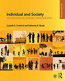 Individual and Society Sociological Social Psychology 2nd Edition by Lizabeth A. Crawford