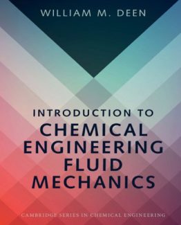 Introduction to Chemical Engineering Fluid Mechanics 1st Edition by William M. Deen