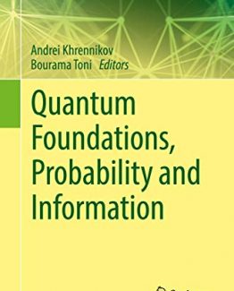 Quantum Foundations Probability and Information by Andrei Khrennikov