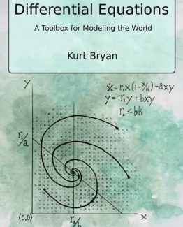 Differential Equations A Toolbox for Modeling the World by Kurt Bryan