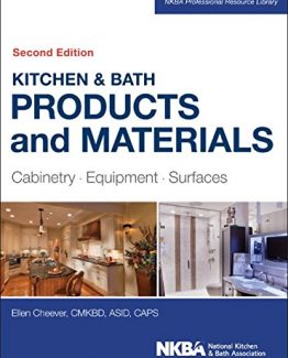 Kitchen & Bath Products and Materials Cabinetry Equipment Surfaces 2nd Edition by Ellen Cheever