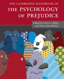 The Cambridge Handbook of the Psychology of Prejudice by Chris G. Sibley