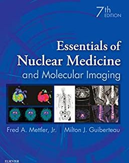 Essentials of Nuclear Medicine and Molecular Imaging 7th Edition by Fred A. Mettler