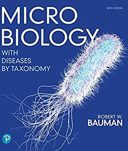 Microbiology with Diseases by Taxonomy 6th Edition by Robert Bauman