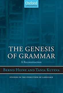 The Genesis of Grammar A Reconstruction by Bernd Heine