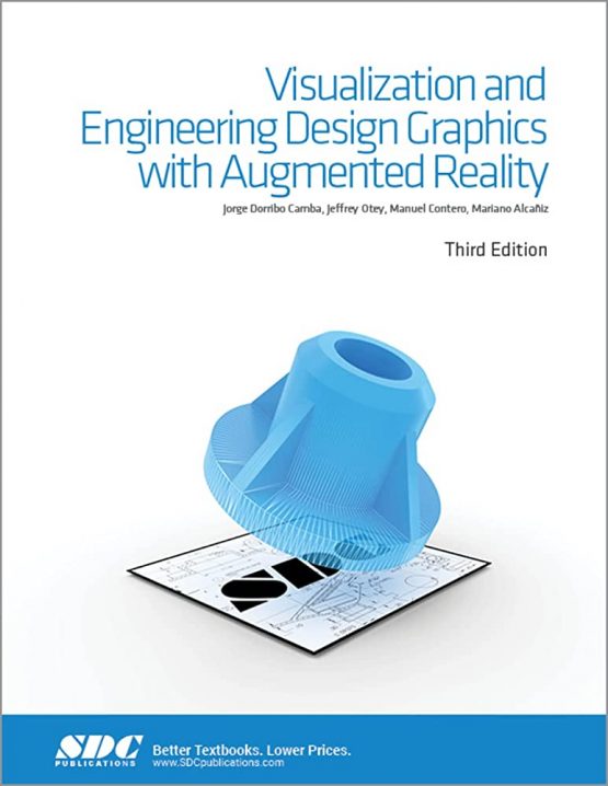 Visualization and Engineering Design Graphics with Augmented Reality 3rd Edition by Jorge Doribo Camba