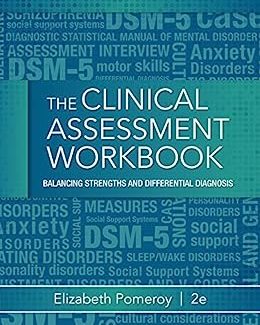Clinical Assessment Workbook Balancing Strengths and Differential Diagnosis 2nd Edition