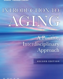Introduction to Aging A Positive Interdisciplinary Approach 2nd Edition by Judith A. Sugar
