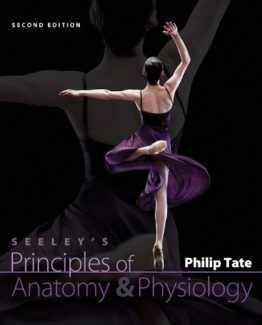 Seeley's Principles of Anatomy and Physiology 2nd Edition by Philip Tate
