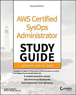 AWS Certified SysOps Administrator Study Guide Associate SOA-C01 Exam 2nd Edition