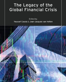 The Legacy of the Global Financial Crisis by Youssef Cassis