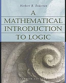 A Mathematical Introduction to Logic 2nd Edition by Herbert B. Enderton