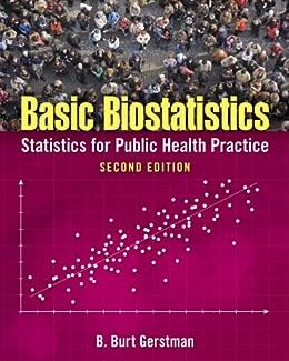 Basic Biostatistics Statistics for Public Health Practice 2nd Edition by B. Burt Gerstman