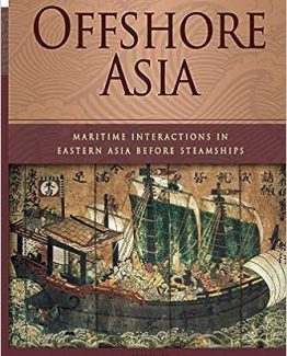 Offshore Asia Maritime Interactions in Eastern Asia Before Steamships by Fujita Kayoko