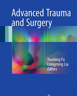 Advanced Trauma and Surgery 1st Edition by Xiaobing Fu
