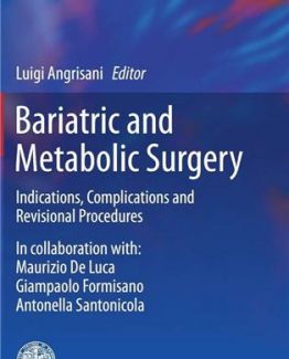 Bariatric and Metabolic Surgery Indications Complications and Revisional Procedures