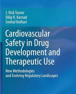 Cardiovascular Safety in Drug Development and Therapeutic Use by J. Rick Turner