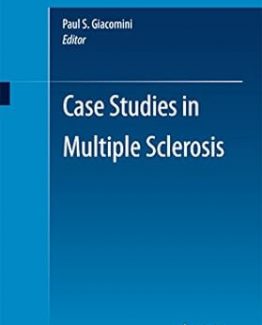 Case Studies in Multiple Sclerosis 1st Edition by Paul S. Giacomini