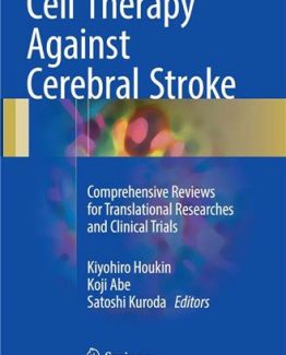 Cell Therapy Against Cerebral Stroke 2017 Edition by Kiyohiro Houkin