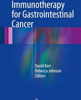Immunotherapy for Gastrointestinal Cancer 1st Edition by David Kerr