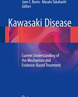 Kawasaki Disease Current Understanding of the Mechanism and Evidence-Based Treatment