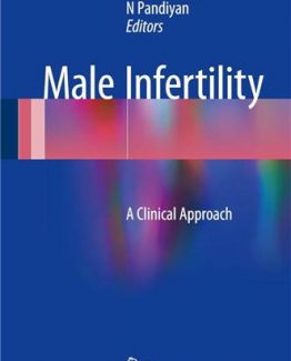 Male Infertility A Clinical Approach 1st Edition by Karthik Gunasekaran