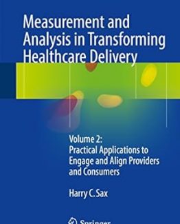 Measurement and Analysis in Transforming Healthcare Delivery Volume 2