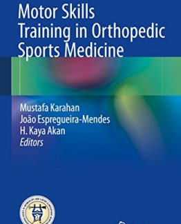 Motor Skills Training in Orthopedic Sports Medicine by Mustafa Karahan