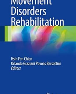 Movement Disorders Rehabilitation 2017 Edition by Hsin Fen Chien