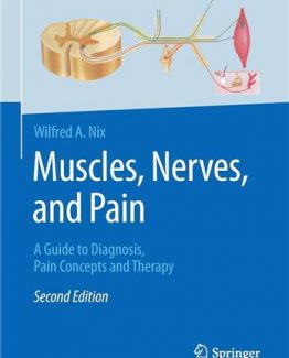 Muscles Nerves and Pain A Guide to Diagnosis Pain Concepts and Therapy 2nd Edition