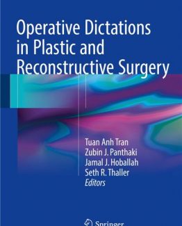 Operative Dictations in Plastic and Reconstructive Surgery 2017 Edition by Tuan Anh Tran