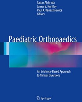 Paediatric Orthopaedics An Evidence-Based Approach to Clinical Questions
