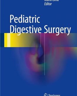 Pediatric Digestive Surgery 2017 Edition by Mario Lima