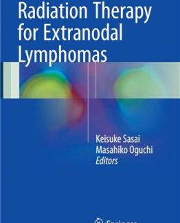 Radiation Therapy for Extranodal Lymphomas 1st Edition by Keisuke Sasai