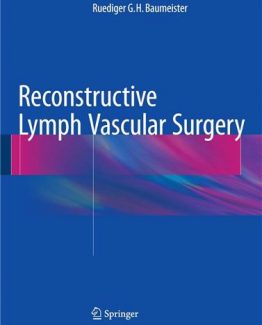 Reconstructive Lymph Vascular Surgery by Ruediger G.H. Baumeister