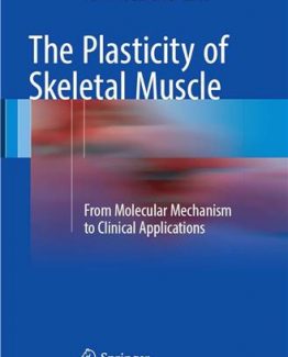 The Plasticity of Skeletal Muscle From Molecular Mechanism to Clinical Applications