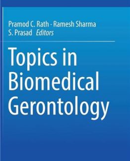 Topics in Biomedical Gerontology 1st Edition by Pramod C. Rath