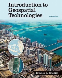Introduction to Geospatial Technologies 5th Edition by Bradley A. Shellito